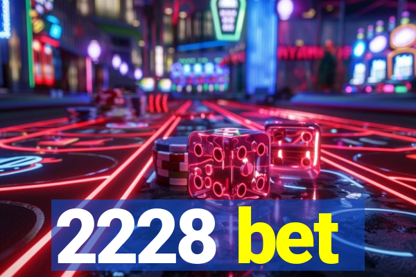 2228 bet